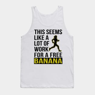 Marathon Runner A Lot of Work for a Free Banana Tank Top